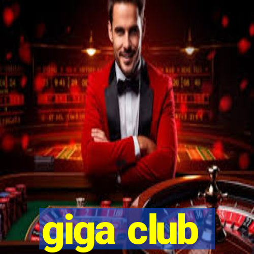 giga club